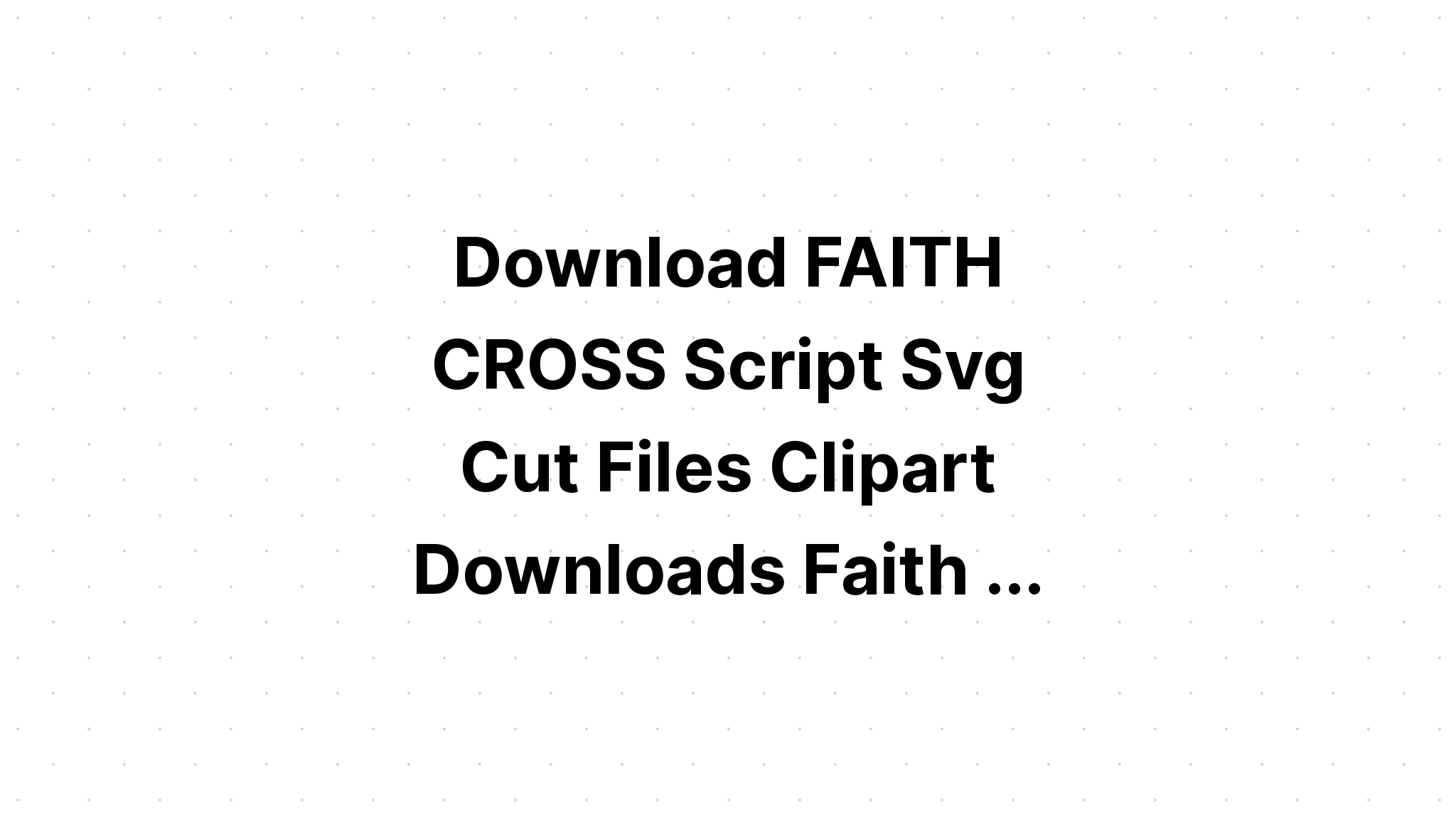 Download Free Svg Faith Bundle?